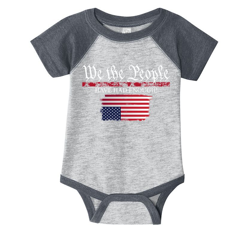 We The People Have Had Enough Protest Politics Infant Baby Jersey Bodysuit
