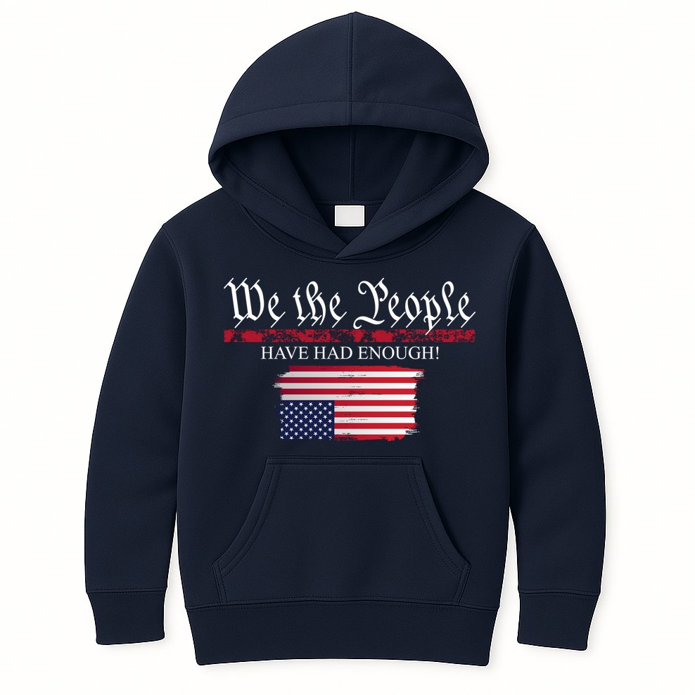We The People Have Had Enough Protest Politics Kids Hoodie