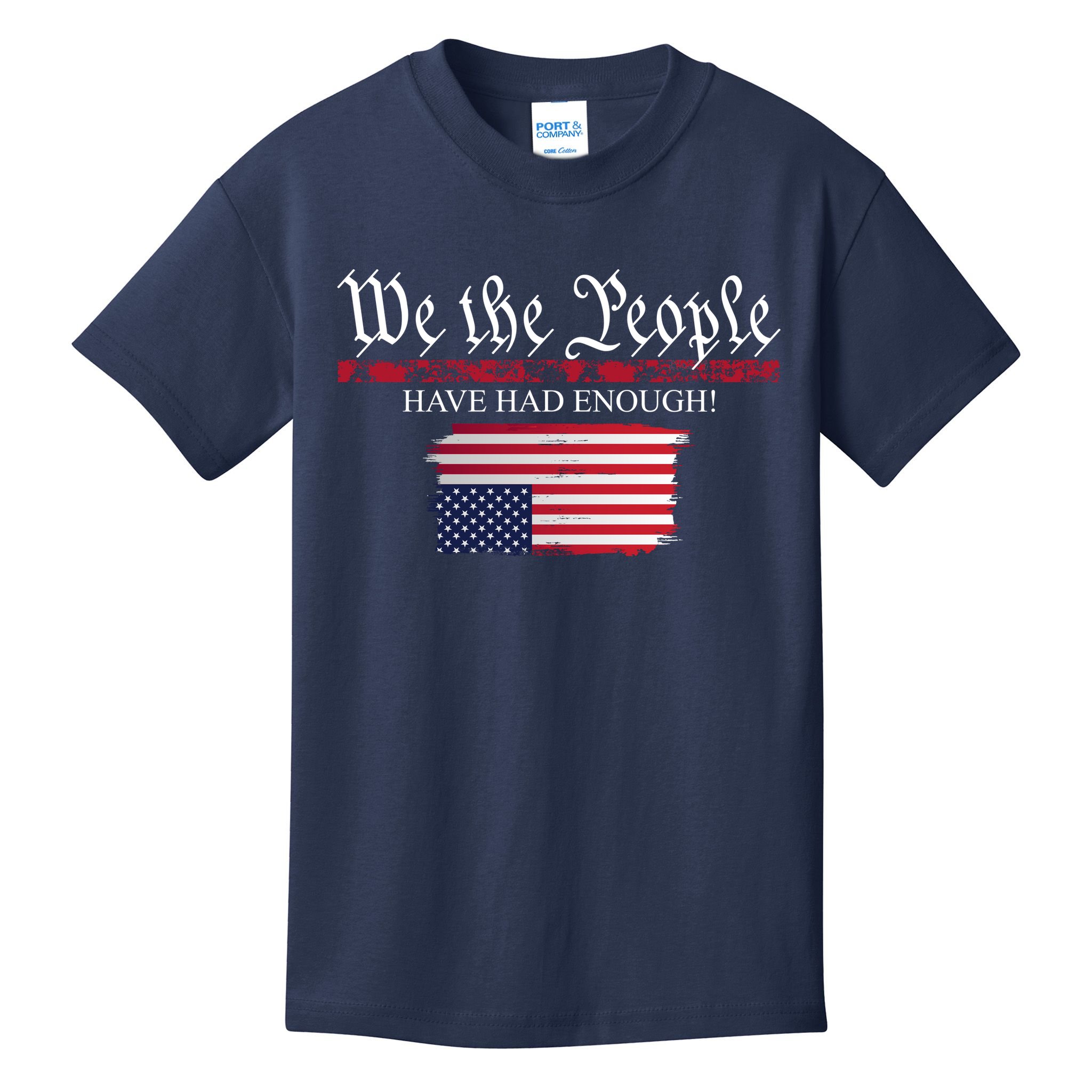 We The People Have Had Enough Protest Politics Kids T-Shirt