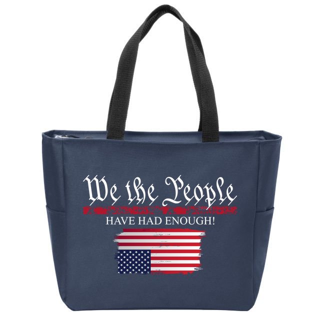 We The People Have Had Enough Protest Politics Zip Tote Bag