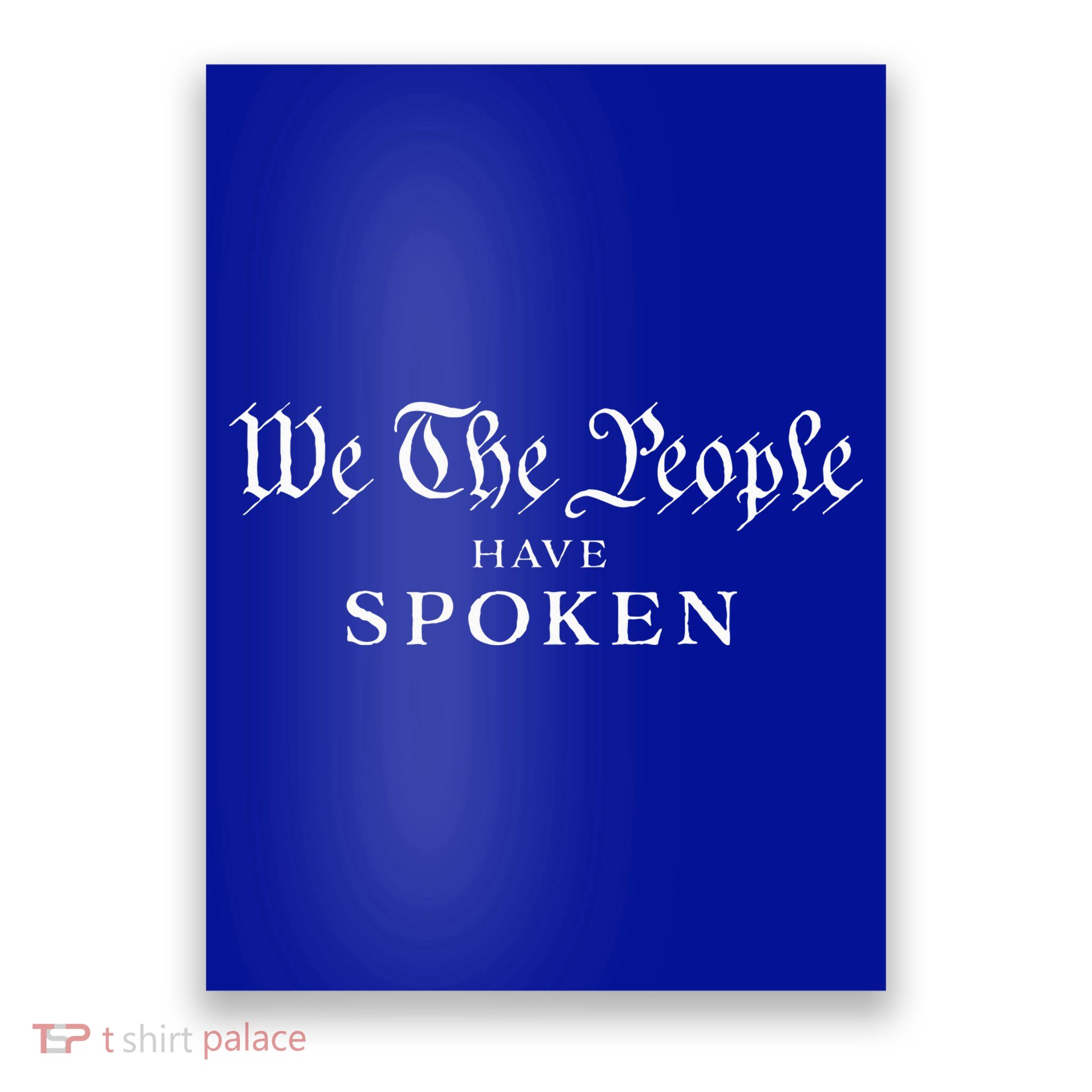 We The People Have Spoken Won Reelect Trump Wins Poster