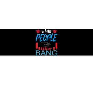 We The People Bang Bumper Sticker