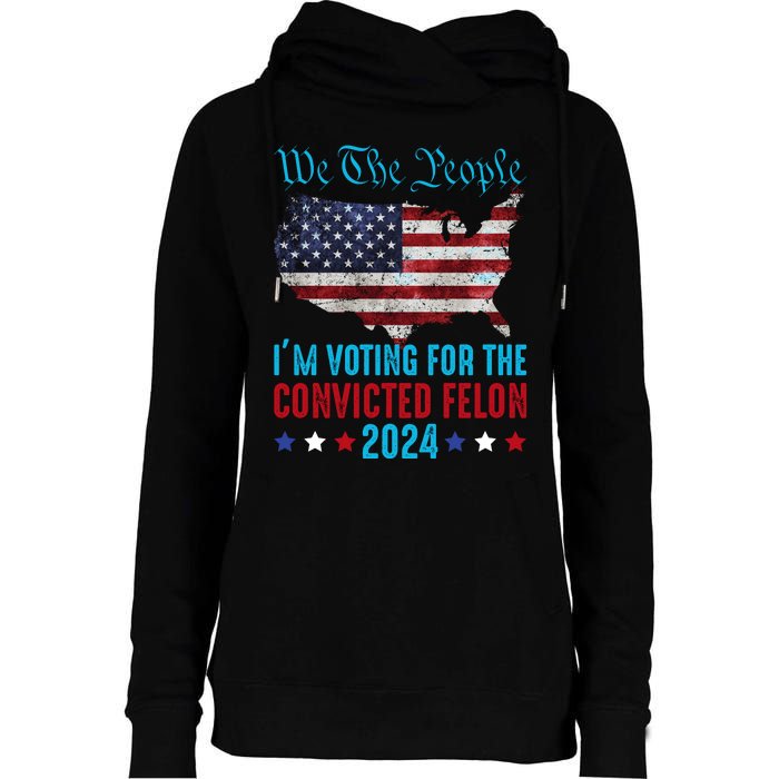 We The People Are Voting For The Felon Trump 2024 Womens Funnel Neck Pullover Hood