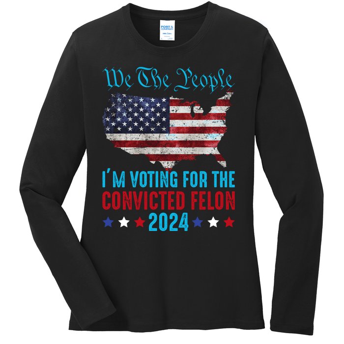 We The People Are Voting For The Felon Trump 2024 Ladies Long Sleeve Shirt