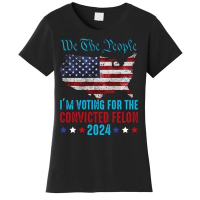 We The People Are Voting For The Felon Trump 2024 Women's T-Shirt