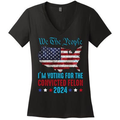 We The People Are Voting For The Felon Trump 2024 Women's V-Neck T-Shirt