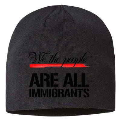 We The People Are All Immigrants Sustainable Beanie