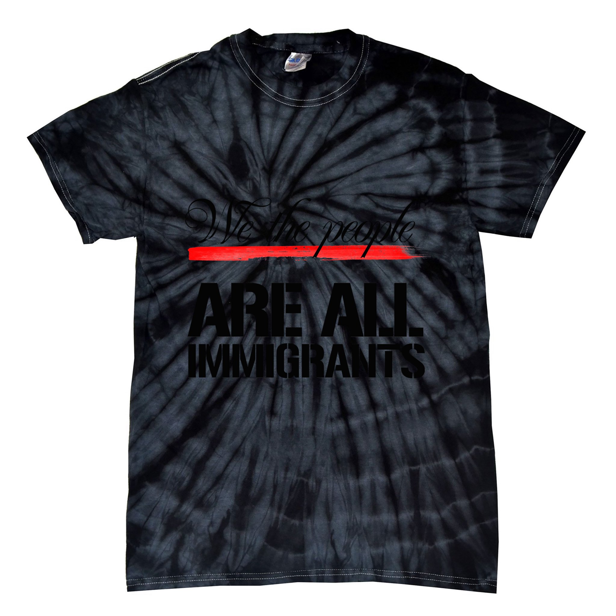 We The People Are All Immigrants Tie-Dye T-Shirt