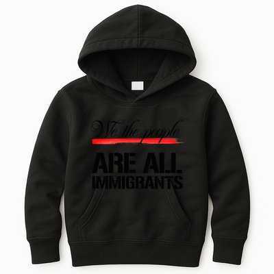 We The People Are All Immigrants Kids Hoodie