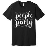 We The People Party Premium T-Shirt