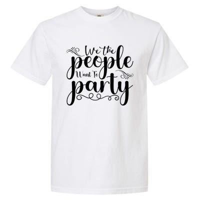 We The People Party Garment-Dyed Heavyweight T-Shirt