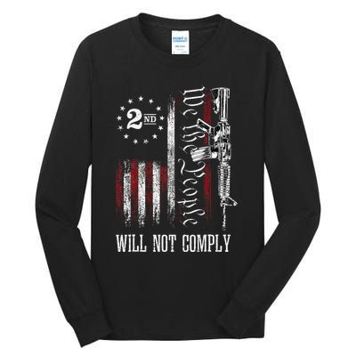 We The People Will Not Comply Ar15 Pro Gun Rights 2a Tall Long Sleeve T-Shirt