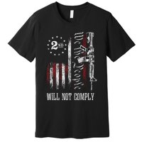 We The People Will Not Comply Ar15 Pro Gun Rights 2a Premium T-Shirt