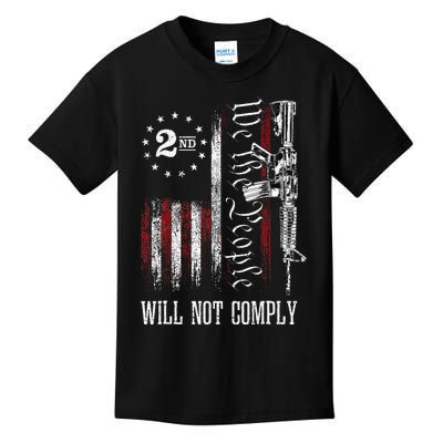 We The People Will Not Comply Ar15 Pro Gun Rights 2a Kids T-Shirt