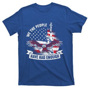 We The People Have Had Enough American T-Shirt