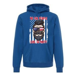 We The People Like To Party 4th Of July American Beard Skull Gift Premium Hoodie