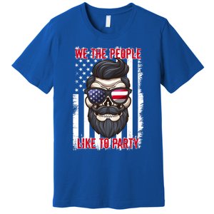 We The People Like To Party 4th Of July American Beard Skull Gift Premium T-Shirt