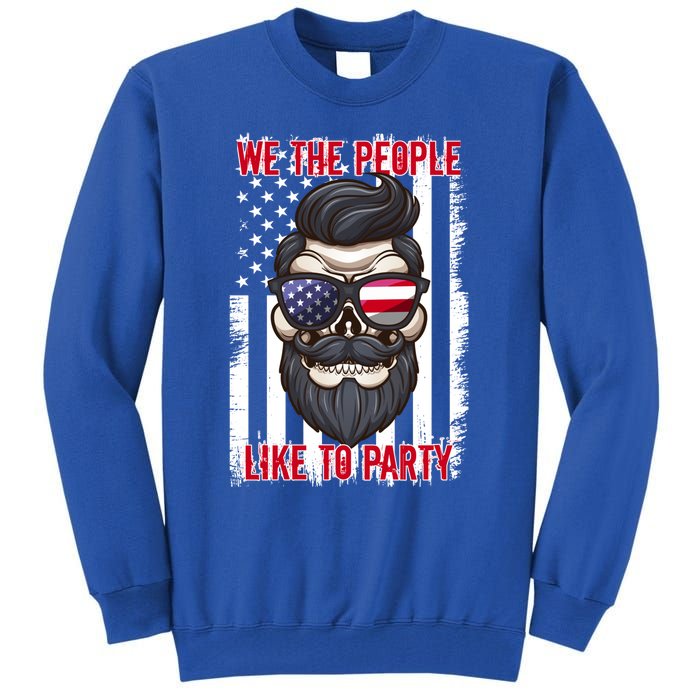 We The People Like To Party 4th Of July American Beard Skull Gift Tall Sweatshirt