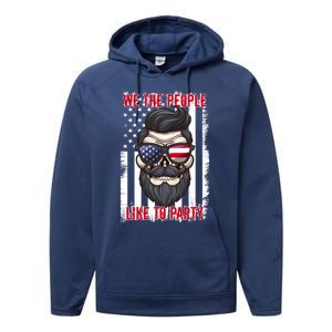 We The People Like To Party 4th Of July American Beard Skull Gift Performance Fleece Hoodie