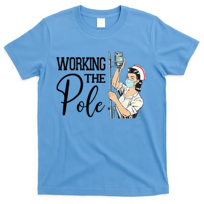 Working The Pole Funny Er Nurse Life Emergency Room Nursing Gift T-Shirt