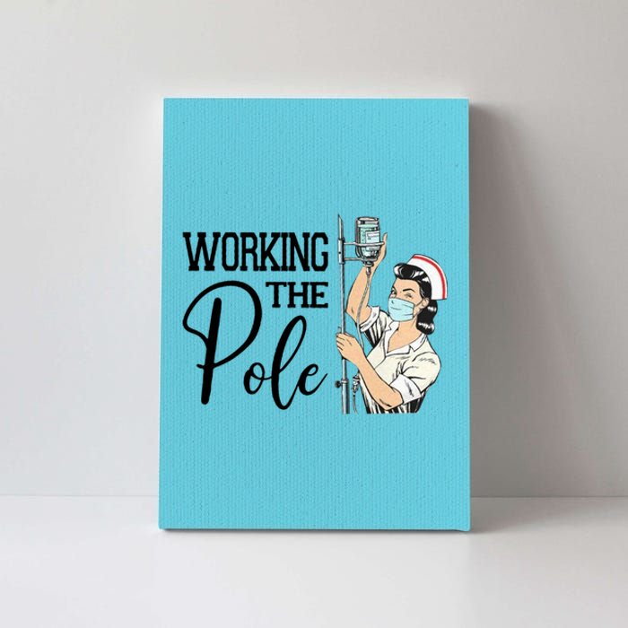 Working The Pole Funny Er Nurse Life Emergency Room Nursing Gift Canvas