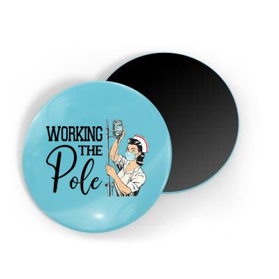 Working The Pole Funny Er Nurse Life Emergency Room Nursing Gift Magnet