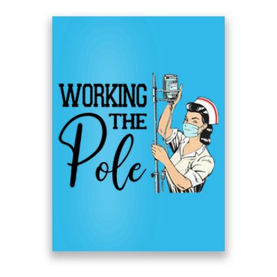 Working The Pole Funny Er Nurse Life Emergency Room Nursing Gift Poster