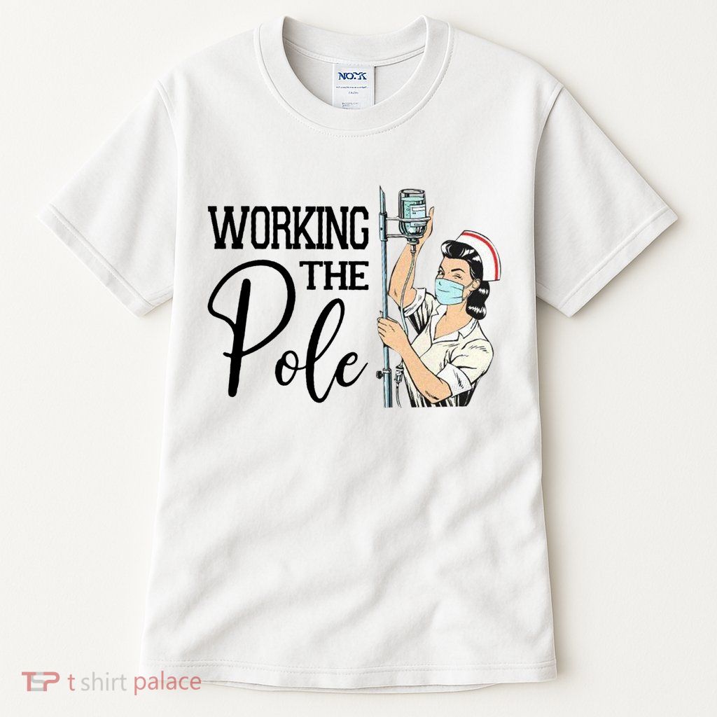 Working The Pole Funny Er Nurse Life Emergency Room Nursing Gift Tall T-Shirt