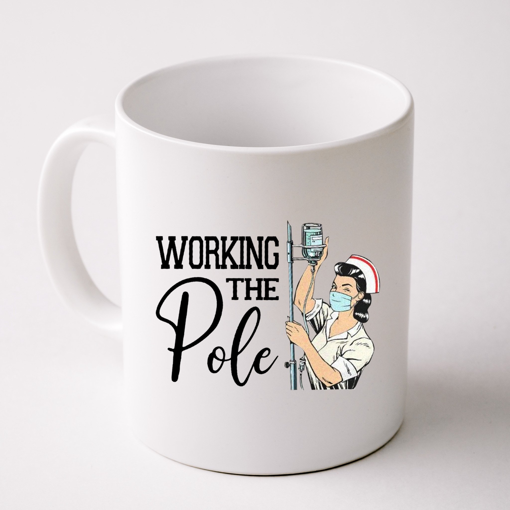 Working The Pole Funny Er Nurse Life Emergency Room Nursing Gift Mug