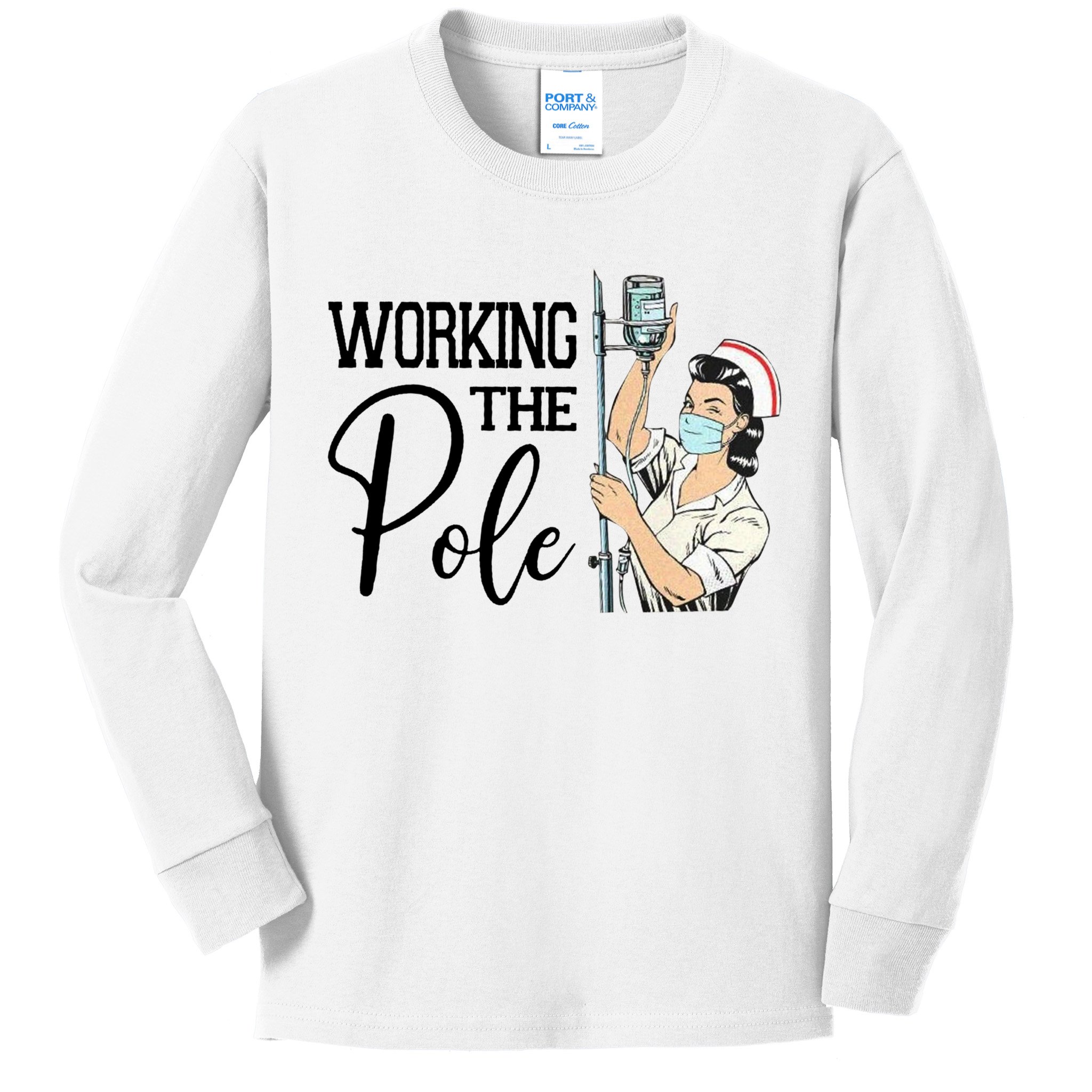 Working The Pole Funny Er Nurse Life Emergency Room Nursing Gift Kids Long Sleeve Shirt