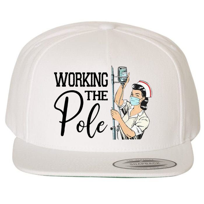 Working The Pole Funny Er Nurse Life Emergency Room Nursing Gift Wool Snapback Cap