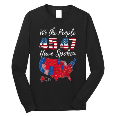 We The People Have Spoken Usa Election 2024 Map Trump 2024 Long Sleeve Shirt