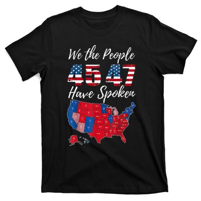 We The People Have Spoken Usa Election 2024 Map Trump 2024 T-Shirt