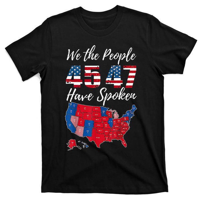 We The People Have Spoken Usa Election 2024 Map Trump 2024 T-Shirt