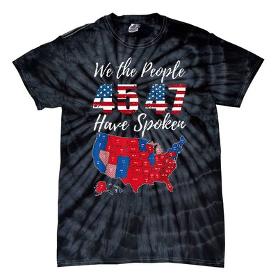 We The People Have Spoken Usa Election 2024 Map Trump 2024 Tie-Dye T-Shirt