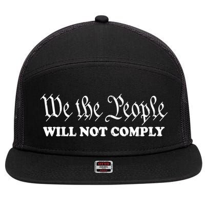 We The People Will Not Comply 7 Panel Mesh Trucker Snapback Hat