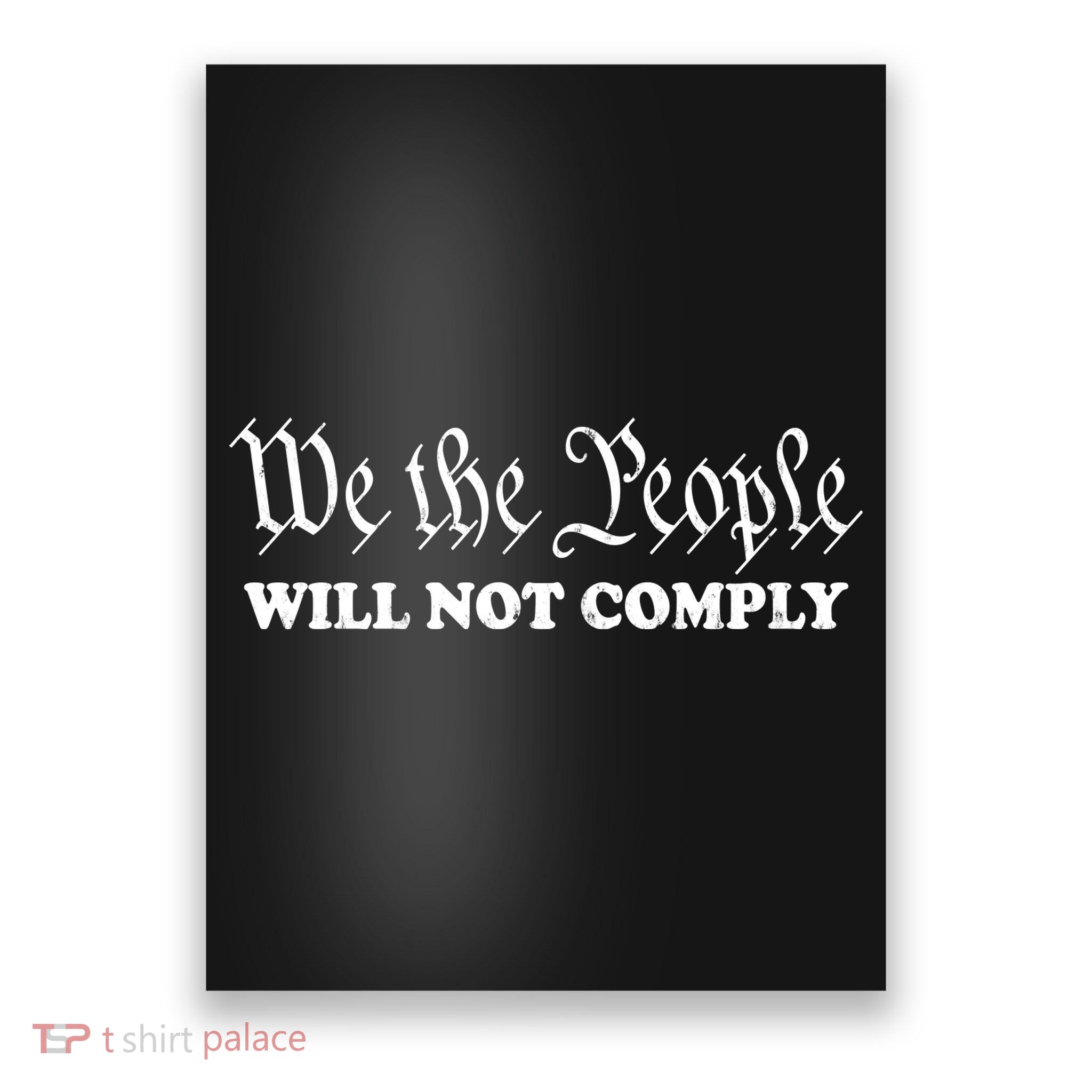 We The People Will Not Comply Poster