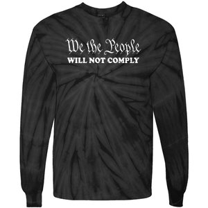 We The People Will Not Comply Tie-Dye Long Sleeve Shirt