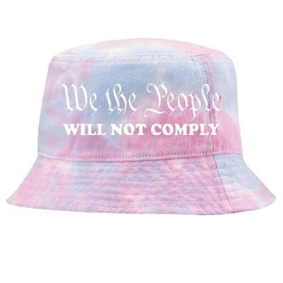 We The People Will Not Comply Tie-Dyed Bucket Hat