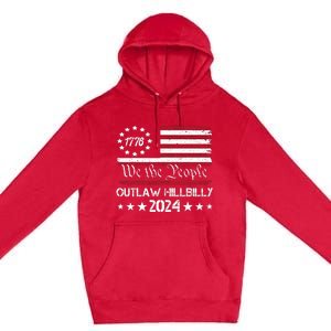 We The People Outlaw Hillbilly 2024 Trump Vance Premium Pullover Hoodie