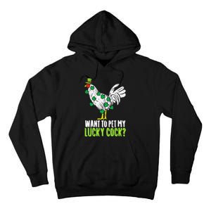 Want To Pet My Lucky Cock Funny St Patrick Day Gifts Tall Hoodie