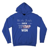 We The People Know Trump Won Hoodie