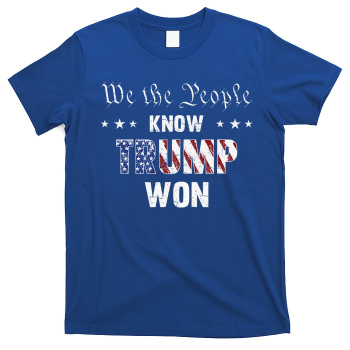 We The People Know Trump Won T-Shirt