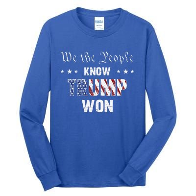 We The People Know Trump Won Tall Long Sleeve T-Shirt