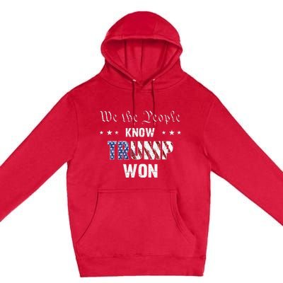 We The People Know Trump Won Premium Pullover Hoodie