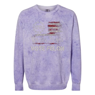 We The People Vote Felon Funny 1776 Colorblast Crewneck Sweatshirt