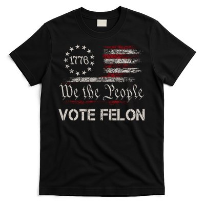 We The People Vote Felon Funny 1776 T-Shirt