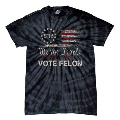 We The People Vote Felon Funny 1776 Tie-Dye T-Shirt