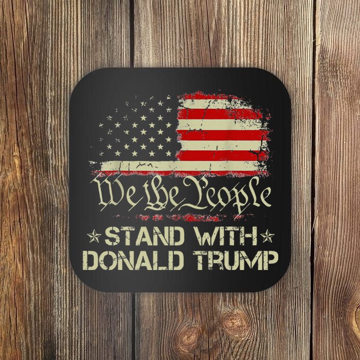 We The People Stand With Donald Trump 2024 American Flag Coaster