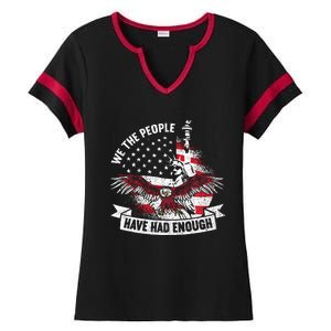 We The People Have Had Enough American Ladies Halftime Notch Neck Tee